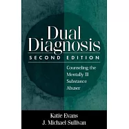 Dual Diagnosis: Counseling the Mentally Ill Substance Abuser