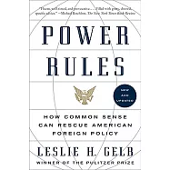 Power Rules: How Common Sense Can Rescue American Foreign Policy