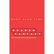 Shared Fantasy: Role Playing Games as Social Worlds