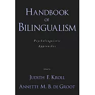 Handbook of Bilingualism: Psycholinguistic Approaches
