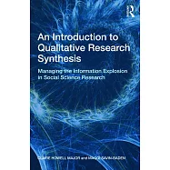 An Introduction to Qualitative Research Synthesis: Managing the Information Explosion in Social Science Research
