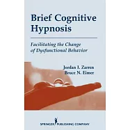 Brief Cognitive Hypnosis: Facilitating the Change of Dysfunctional Behavior