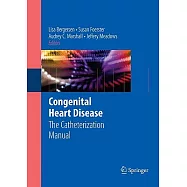 Congenital Heart Disease: The Catheterization Manual