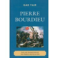 Pierre Bourdieu: The Last Musketeer of the French Revolution