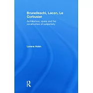 Brunelleschi, Lacan, Le Corbusier: Architecture, Space and the Construction of Subjectivity