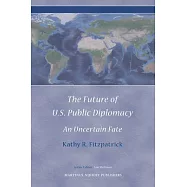 The Future of U.S. Public Diplomacy: An Uncertain Fate