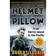 Helmet for My Pillow: From Parris Island to the Pacific