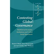 Contesting Global Governance: Multilateral Economic Institutions and Global Social Movements