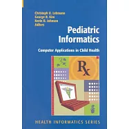 Pediatric Informatics: Computer Applications in Child Health