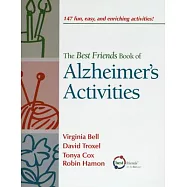 The Best Friends Book of Alzheimer&rsquo;s Activities: 147 Fun, Easy, and Enriching Activities