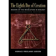 The Eighth Day of Creation: Makers of the Revolution in Biology