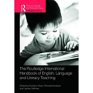 The Routledge International Handbook of English, Language and Literacy Teaching