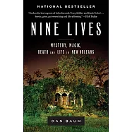 Nine Lives: Mystery, Magic, Death, and Life in New Orleans