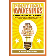 Political Awakenings: Conversations With History: Interviews With Twenty of the World’s Most Influential Writers, Thinkers, and