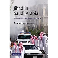Jihad in Saudi Arabia: Violence and Pan-Islamism Since 1979