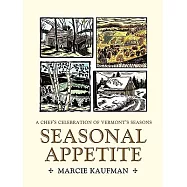 Seasonal Appetite: A Chef&rsquo;s Celebration of Vermont&rsquo;s Seasons