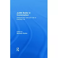 Judith Butler in Conversation: Analyzing the Texts and Talk of Everyday Life