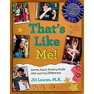 That’s Like Me!: Stories About Amazing People With Learning Differences
