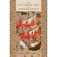 The Ottoman Age of Exploration