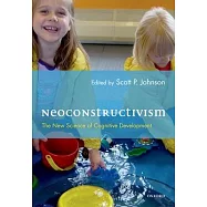 Neoconstructivism: The New Science of Cognitive Development