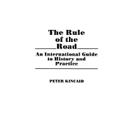 The Rule of the Road: An International Guide to History and Practice