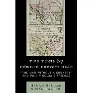 Two Texts by Edward Everett Hale: &rsquo;the Man Without a Country&rsquo; and &rsquo;philip Nolan&rsquo;s Friends&rsquo;