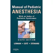 Manual of Pediatric Anesthesia: With an Index of Pediatric Syndromes
