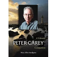 Peter Carey: A Literary Companion
