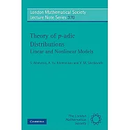 Theory of P-Adic Distributions: Linear and Nonlinear Models
