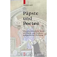 Papste und Poeten: Die Mittelalterliche Kurie als Objekt und Forderer Panegyrischer Dichtung