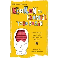 Will Shortz Presents Kenken to Exercise Your Brain: 100 Challenging Logic Puzzles That Make You Smarter