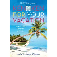 Will Shortz Presents Kenken for Your Vacation: 100 Easy to Hard Logic Puzzles That Make You Smarter