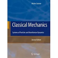 Classical Mechanics: Systems of Particles and Hamiltonian Dynamics