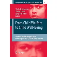 From Child Welfare to Child Well-Being: An International Perspective on Knowledge in the Service of Policy Making