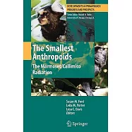 The Smallest Anthropoids: The Marmoset/ Callimico Radiation