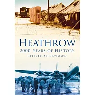 Heathrow: 2000 Years of History