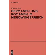 Germanen Und Romanen Im Merowingerreich: Fruhgeschichtliche Archaologie Zwischen Wissenschaft Und Zeitgeschehen
