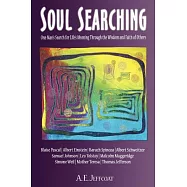 Soul Searching: One Man’s Search for Life’s Meaning Through the Wisdom and Faith of Others