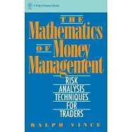 The Mathematics of Money Management: Risk Analysis Techniques for Traders