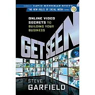 Get Seen: Online Video Secrets to Building Your Business