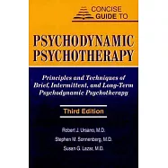 Concise Guide To Psychodynamic Psychotherapy: Principles and Techniques of Brief, Intermittent, and Long-Term Psychodynamic Psyc