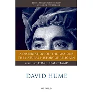 David Hume: A Dissertation on the Passions; The Natural History of Religion