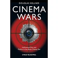 Cinema Wars: Hollywood Film and Politics in the Bush-Cheney Era