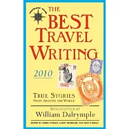 The Best Travel Writing 2010: True Stories from Around the World