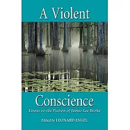 A Violent Conscience: Essays on the Fiction of James Lee Burke