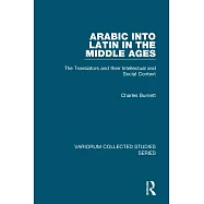 Arabic Into Latin in the Middle Ages: The Translators and Their Intellectual and Social Context