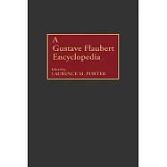 A Gustave Flaubert Encyclopedia