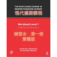 The Routledge Course in Modern Mandarin Chinese: Workbook Level 1, Traditional Characters