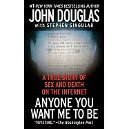 Anyone You Want Me to Be: A True Story of Sex and Death on the Internet