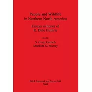 People and Wildlife in Northern North America: Essays in Honor of R. Dale Guthrie